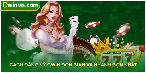 Tổng hợp các bước Đăng ký Cwin cho người chơi