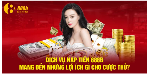 Lợi ích dịch vụ rút tiền tại 888B mang lại